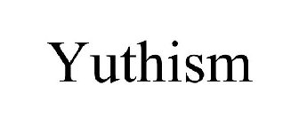 YUTHISM