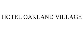 HOTEL OAKLAND VILLAGE