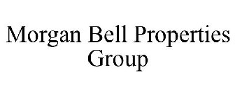 MORGAN BELL PROPERTIES GROUP