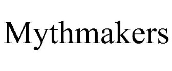 MYTHMAKERS