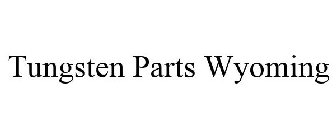 TUNGSTEN PARTS WYOMING