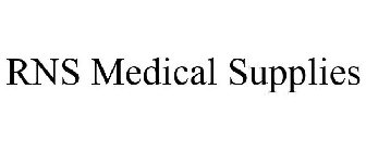 RNS MEDICAL SUPPLIES