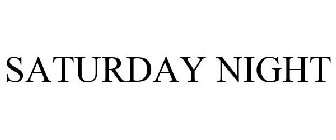 SATURDAY NIGHT
