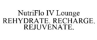 NUTRIFLO IV LOUNGE REHYDRATE. RECHARGE. REJUVENATE.