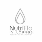 NUTRIFLO IV LOUNGE REHYDRATE. RECHARGE. REJUVENATE.