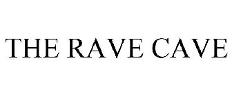 THE RAVE CAVE