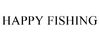 HAPPY FISHING