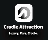 CRADLE ATTRACTION LUXURY. CARE. CRADLE.