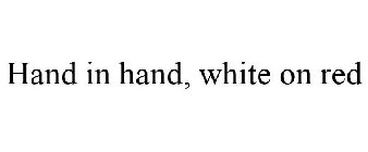 HAND IN HAND, WHITE ON RED WITH SLOGAN, 
