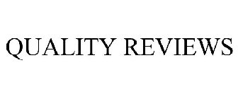 QUALITY REVIEWS