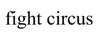 FIGHT CIRCUS