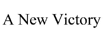 A NEW VICTORY