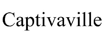 CAPTIVAVILLE