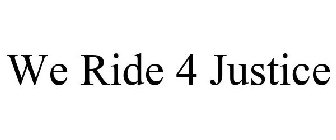 WE RIDE 4 JUSTICE