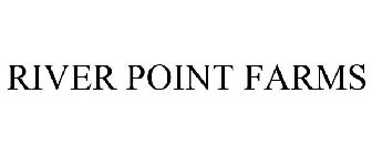RIVER POINT FARMS