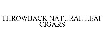 THROWBACK NATURAL LEAF CIGARS