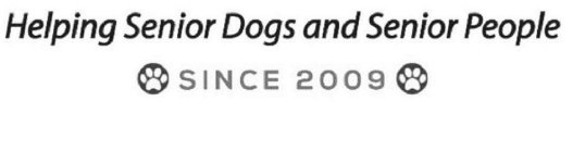 HELPING SENIOR DOGS AND SENIOR PEOPLE SINCE 2009