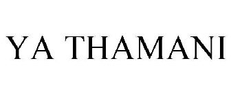 YA THAMANI