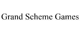 GRAND SCHEME GAMES