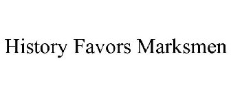 HISTORY FAVORS MARKSMEN