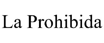 LA PROHIBIDA
