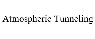 ATMOSPHERIC TUNNELING