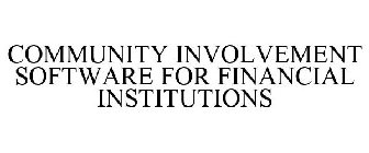 COMMUNITY INVOLVEMENT SOFTWARE FOR FINANCIAL INSTITUTIONS