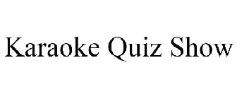 KARAOKE QUIZ SHOW