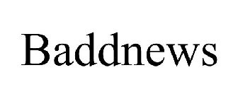BADDNEWS