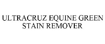 ULTRACRUZ EQUINE GREEN STAIN REMOVER