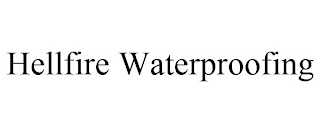 HELLFIRE WATERPROOFING