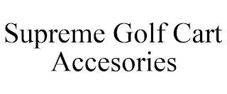 SUPREME GOLF CART ACCESORIES