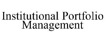 INSTITUTIONAL PORTFOLIO MANAGEMENT