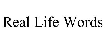 REAL LIFE WORDS