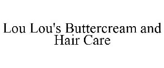 LOU LOU'S BUTTERCREAM AND HAIR CARE