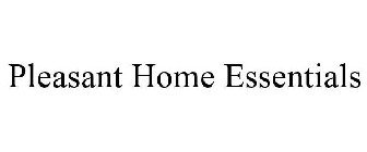 PLEASANT HOME ESSENTIALS