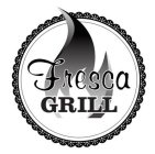 FRESCA GRILL