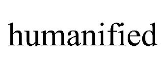 HUMANIFIED