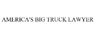 AMERICA'S BIG TRUCK LAWYER