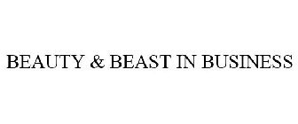 BEAUTY & BEAST IN BUSINESS