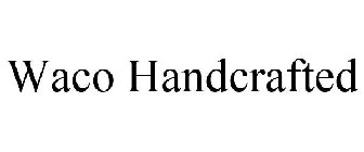 WACO HANDCRAFTED