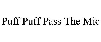 PUFF PUFF PASS THE MIC