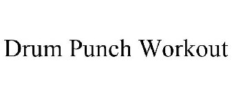DRUM PUNCH WORKOUT