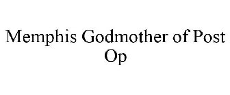 MEMPHIS GODMOTHER OF POST OP
