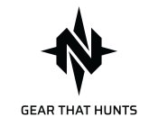 N GEAR THAT HUNTS