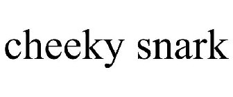 CHEEKY SNARK