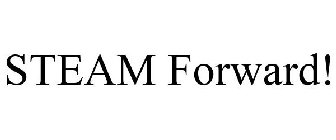 STEAM FORWARD!