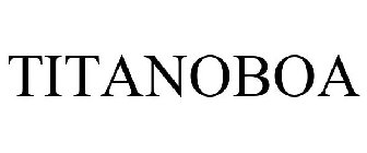 TITANOBOA