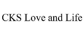CKS LOVE AND LIFE