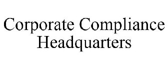 CORPORATE COMPLIANCE HEADQUARTERS